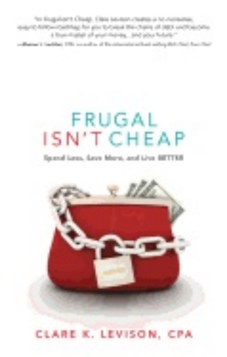 Picture of Frugal Isn'T Cheap : Spend Less, Save More, and Live BETTER