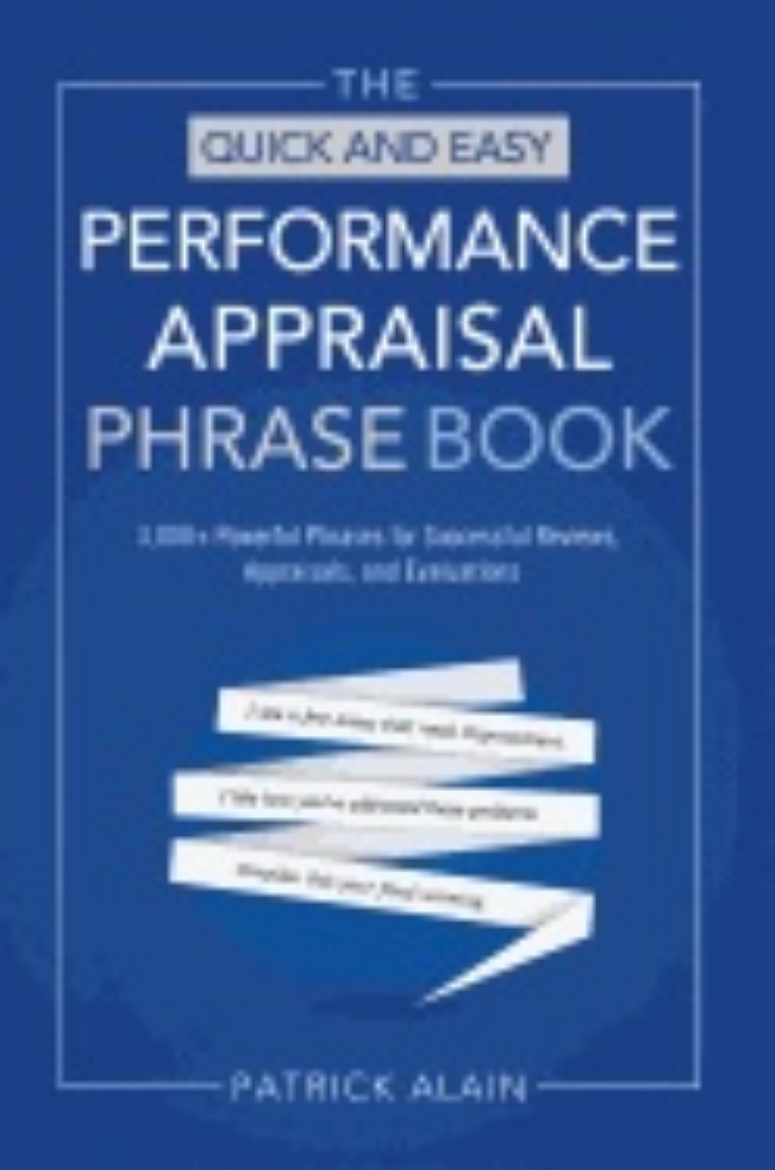 Picture of Quick And Easy Performance Appraisal Phrase Book : 3000+ Powerful Phrases for Successful Reviews, Appraisals,
and Evaluations