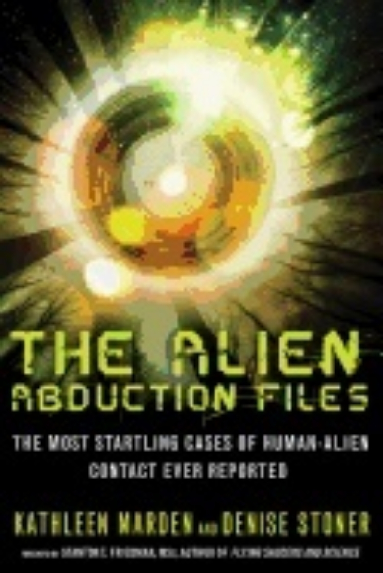 Picture of Alien Abduction Files : The Most Startling Cases of Human Alien Contact Ever Reported