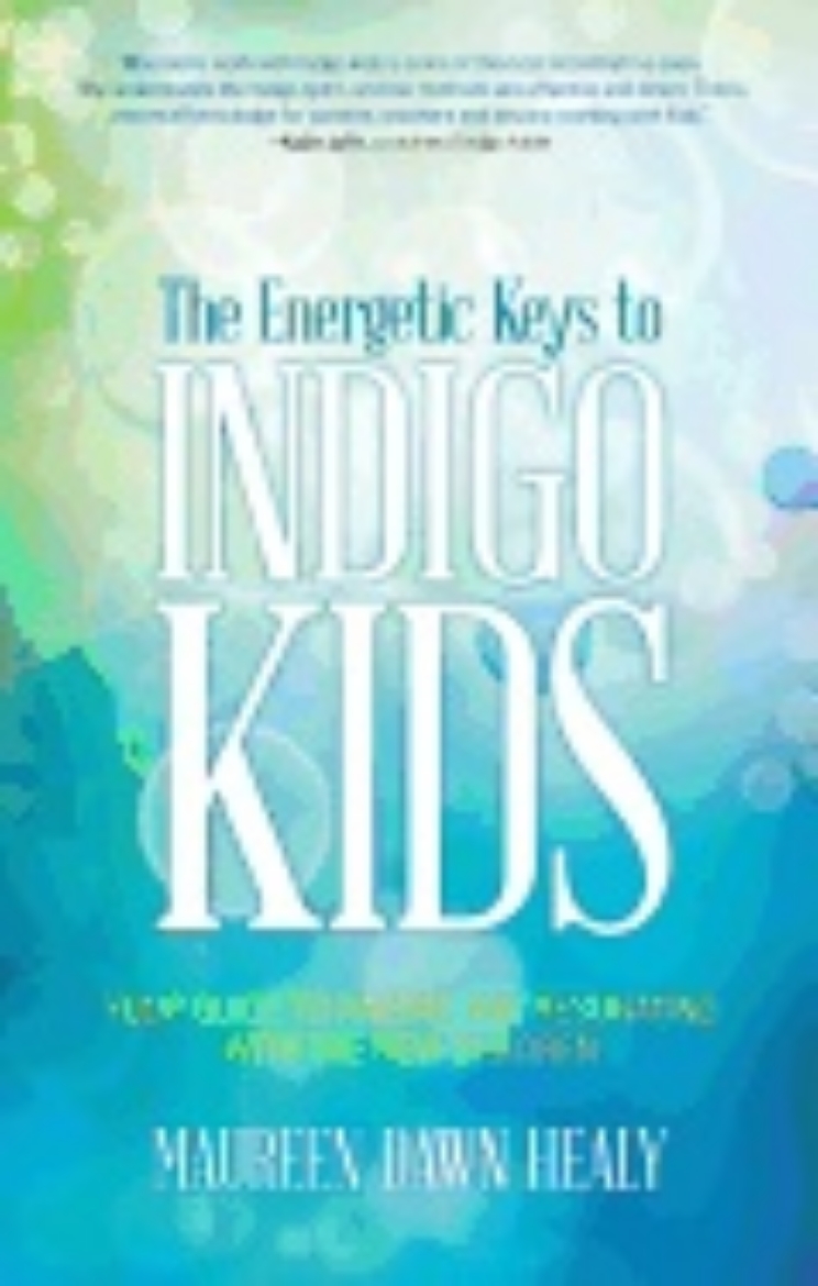 Picture of Energetic Keys To Indigo Kids : Your Guide to Raising and Resonating With the New Children