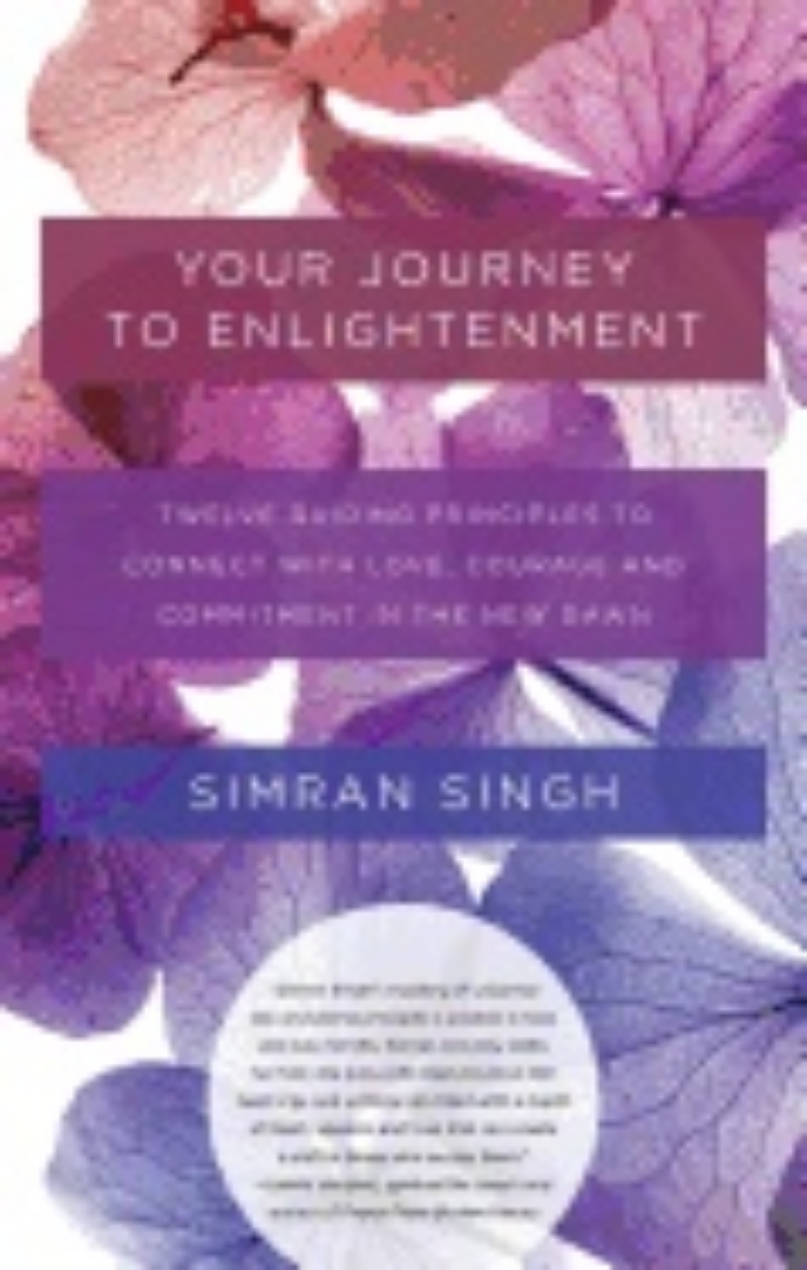 Picture of Your Journey To Enlightenment : Twelve Guiding Principles to Connect with Love, Courage, and Commitment in the New Dawn