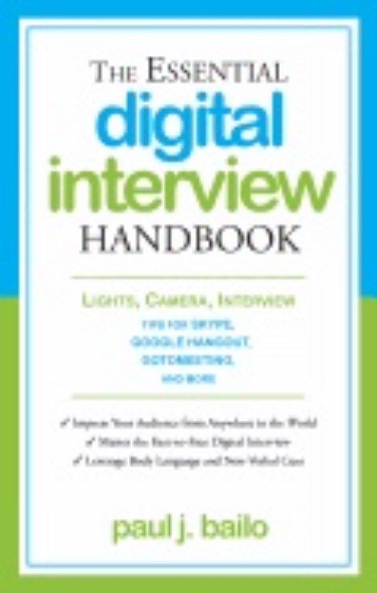 Picture of Essential Digital Interview Handbook : Lights, Camera, Interview: Tips for Skype, Google Hangout, GoToMeeting, and More