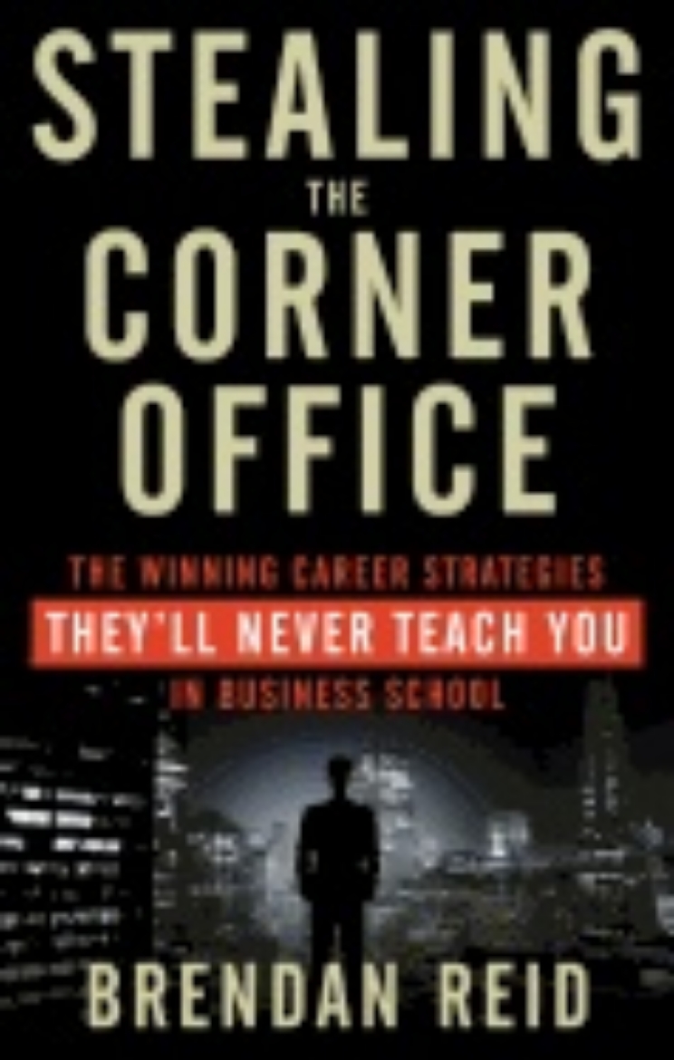 Picture of Stealing The Corner Office : The Winning Career Strategies They'll Never Teach You in Business School