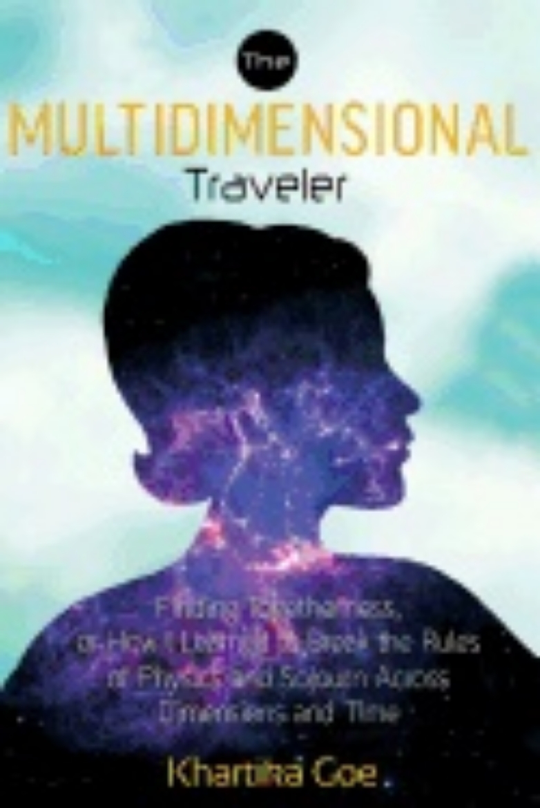 Picture of Multidimensional Traveler : Finding Togtherness, or How I Learned to Break the Rules of Physics and Sojourn Across Dimensions and Time