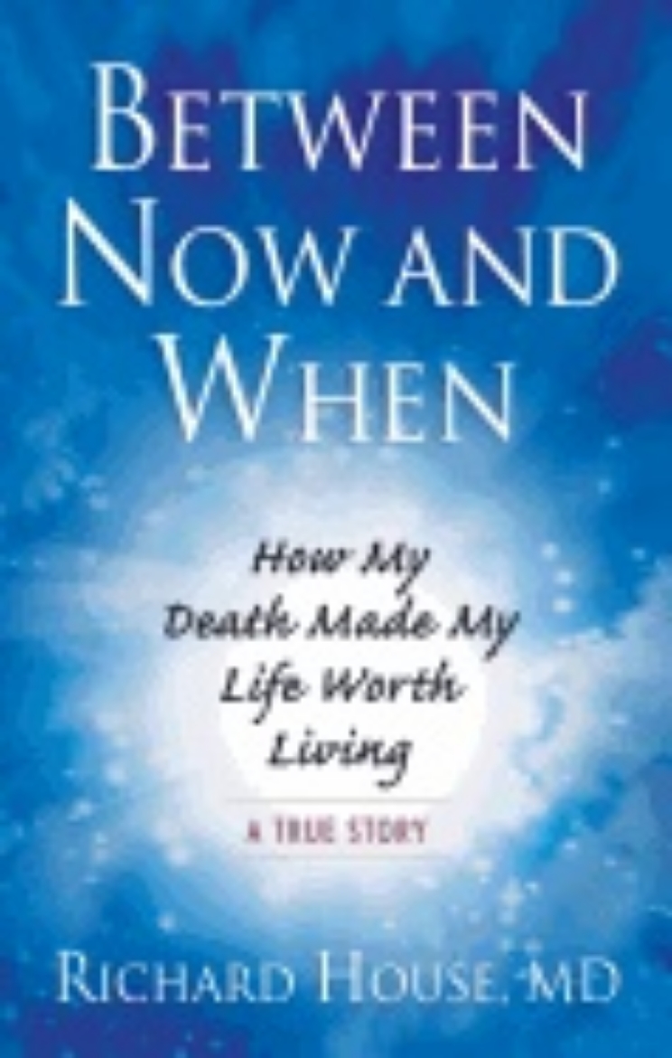 Picture of Between Now And When : How My Death Made My Life Worth Living