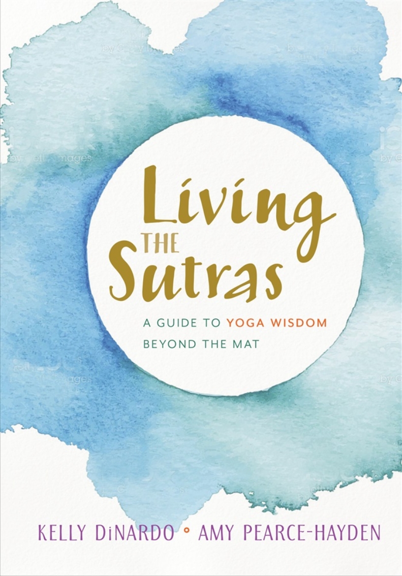 Picture of Living the sutras - a guide to yoga wisdom beyond the mat