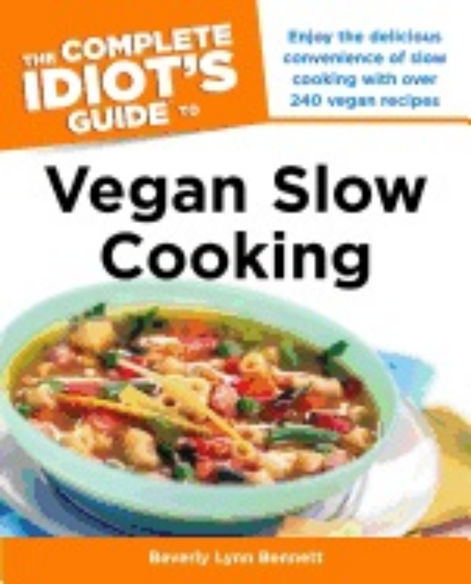 Picture of The Complete Idiot's Guide to Vegan Slow Cooking