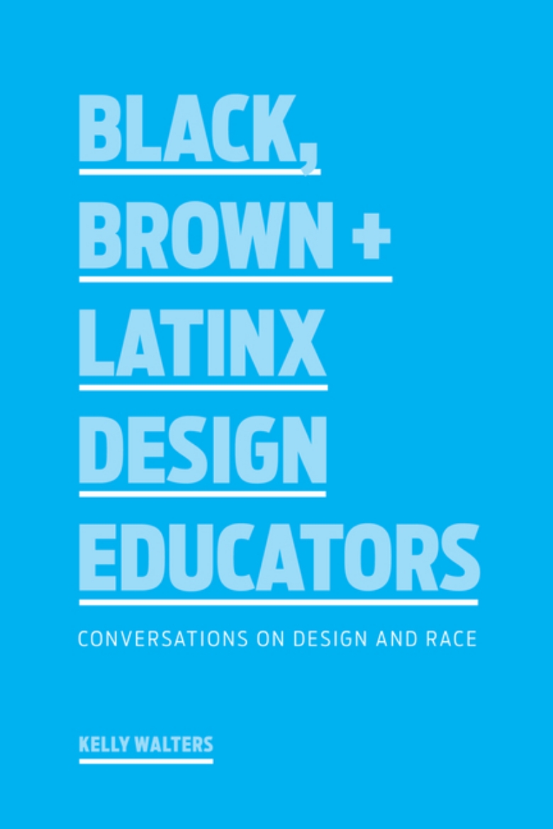 Picture of Black, Brown + Latinx Design Educators: Conversations on Des