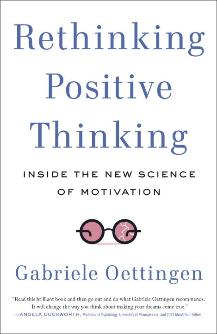 Picture of Rethinking positive thinking - inside the new science of motivation