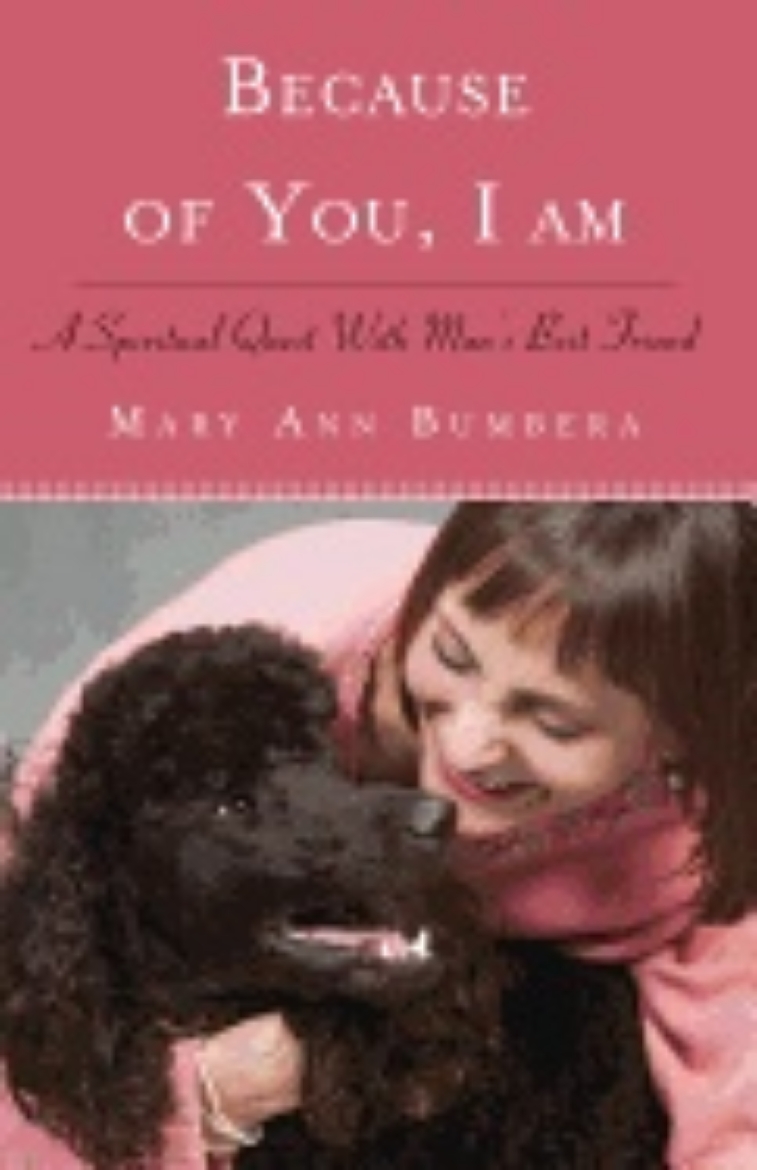 Picture of Because Of You, I Am : A Spiritual Quest with Man's Best Friend