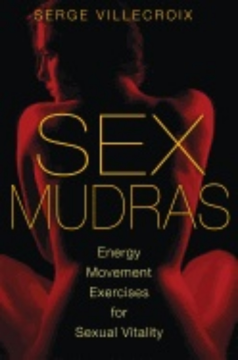 Picture of Sex Mudras : Energy Movement Exercises for Sexual Vitality