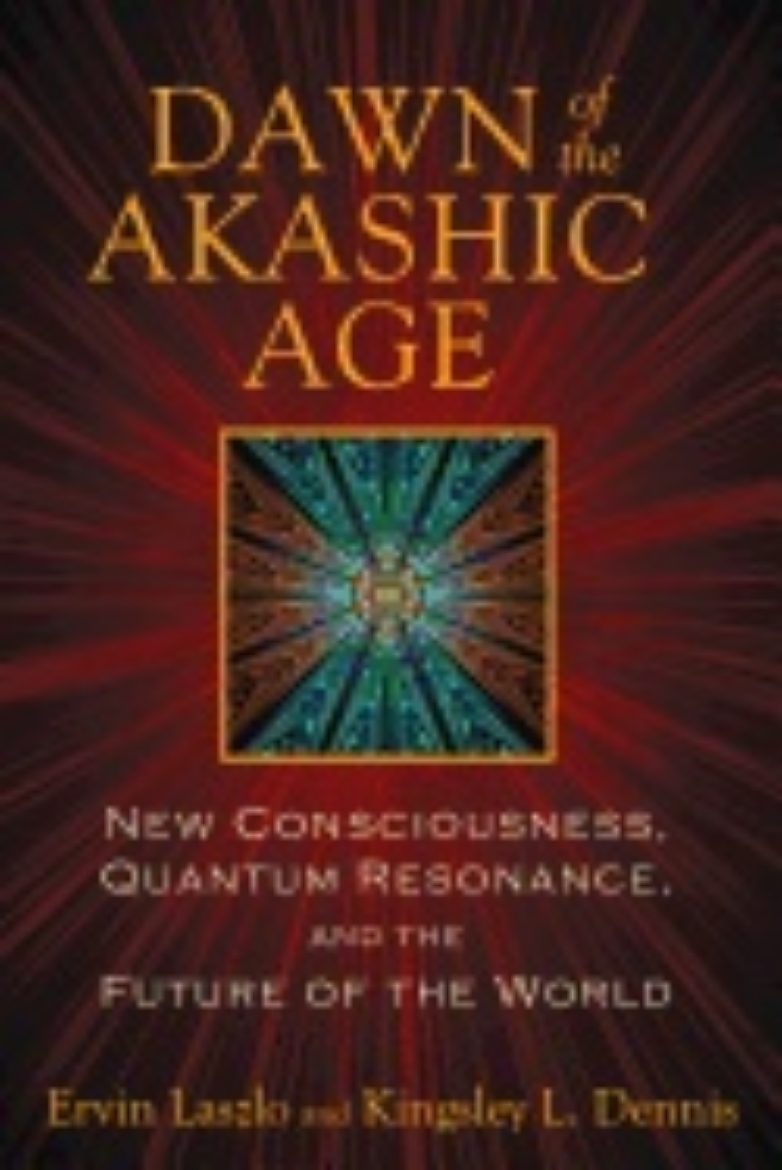 Picture of Dawn Of The Akashic Age : New Consciousness, Quantum Resonance, and the Future of the World