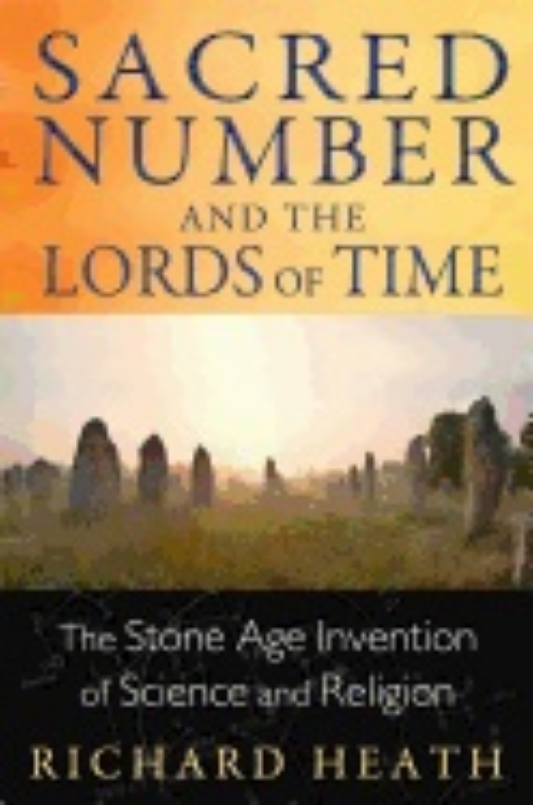 Picture of Sacred Number And The Lords Of Time : The Stone Age Invention of Science and Religion
