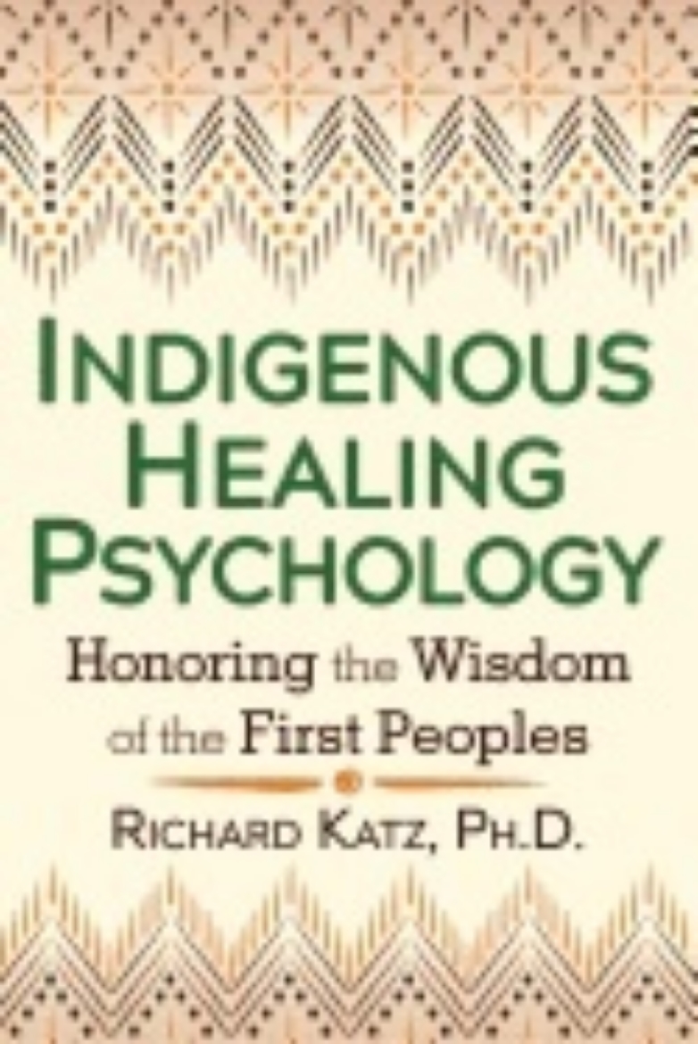 Picture of Indigenous healing psychology - honoring the wisdom of the first peoples