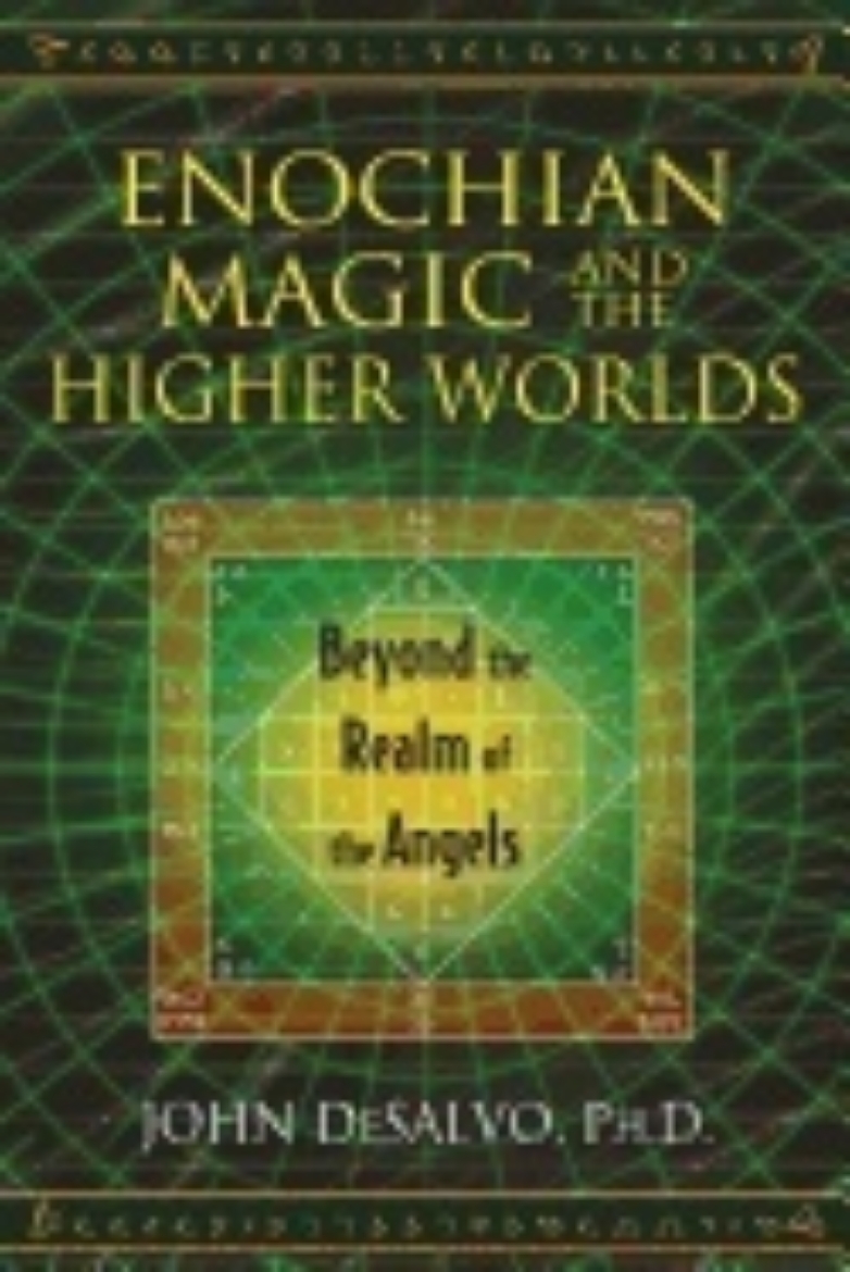 Picture of Enochian Magic And The Higher Worlds : Beyond the Realm of the Angels