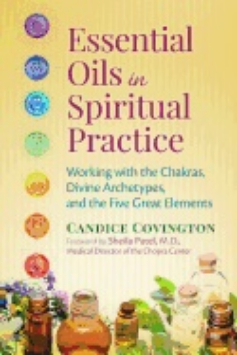 Picture of Essential oils in spiritual practice - working with the chakras, divine arc