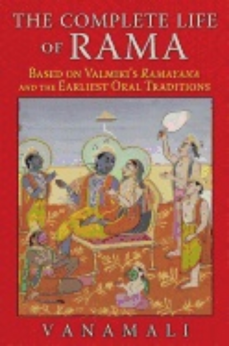 Picture of Complete Life Of Rama : Based on Valmiki’s Ramayana and the Earliest Oral Traditions