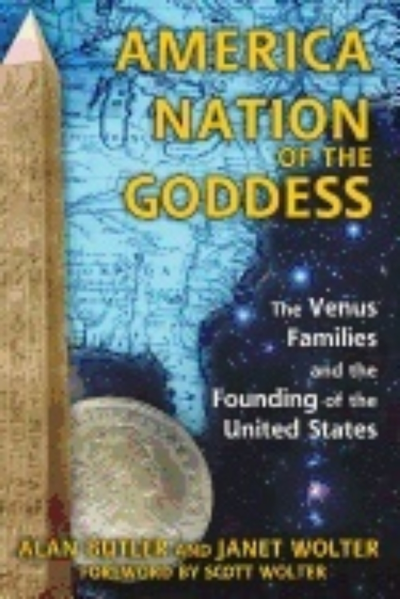 Picture of America: Nation Of The Goddess : The Venus Families and the Founding of the United States