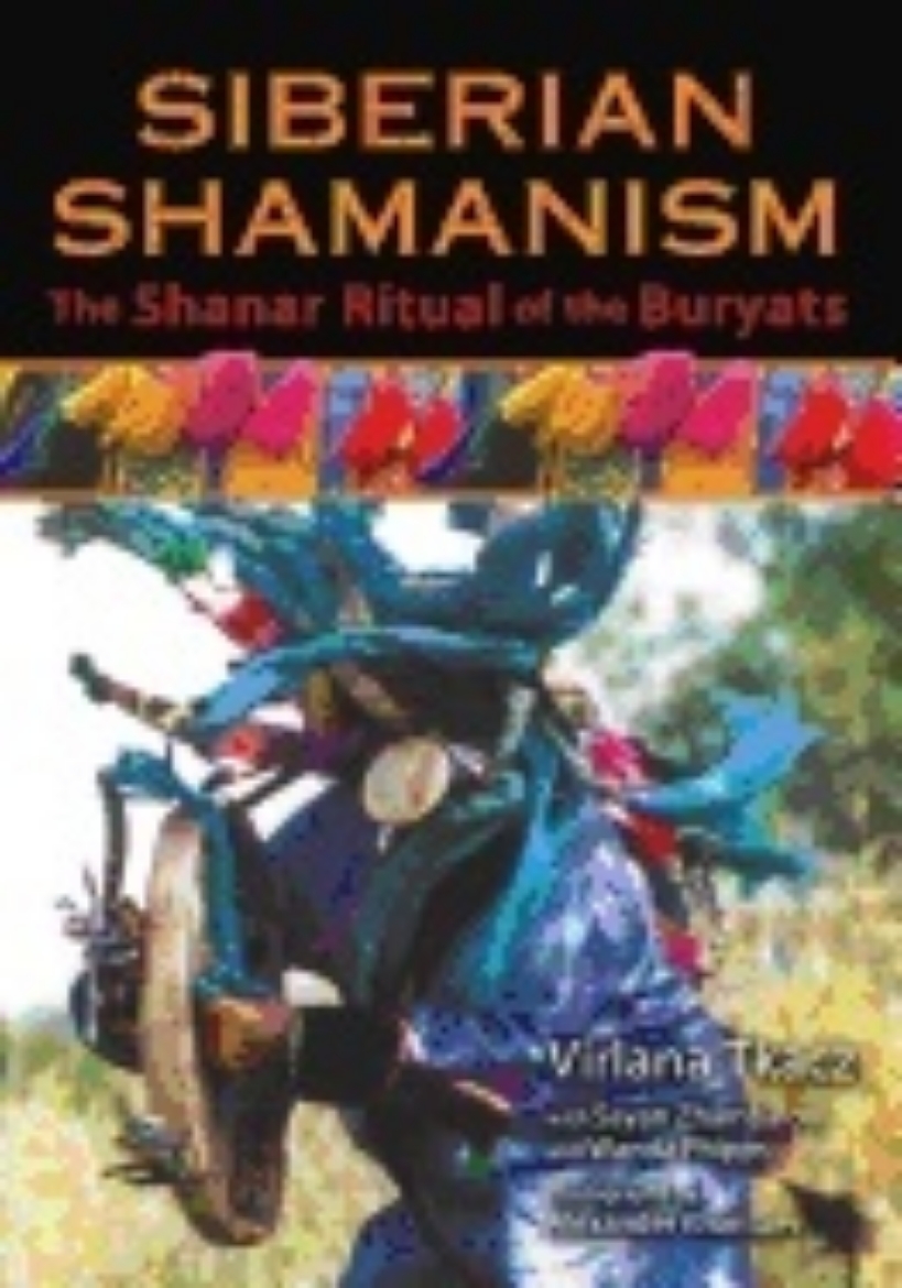 Picture of Siberian Shamanism : The Shanar Ritual of the Buryats