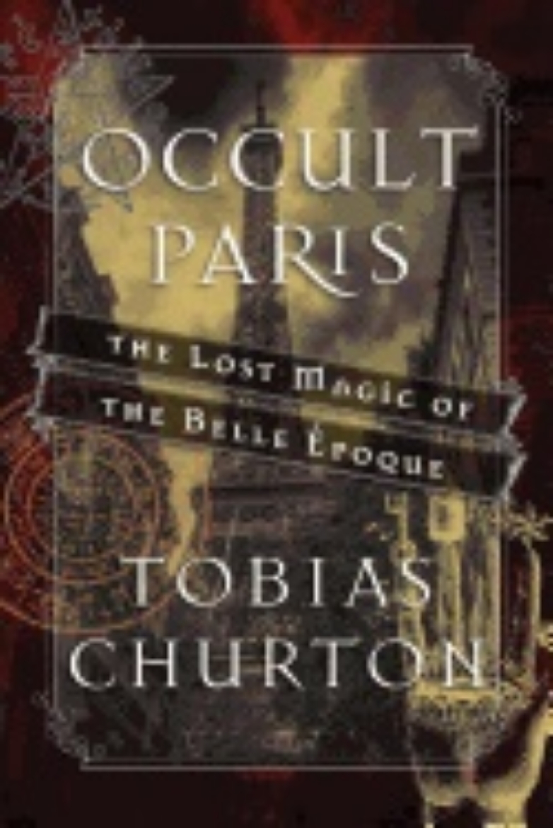 Picture of Occult paris - the lost magic of the belle epoque