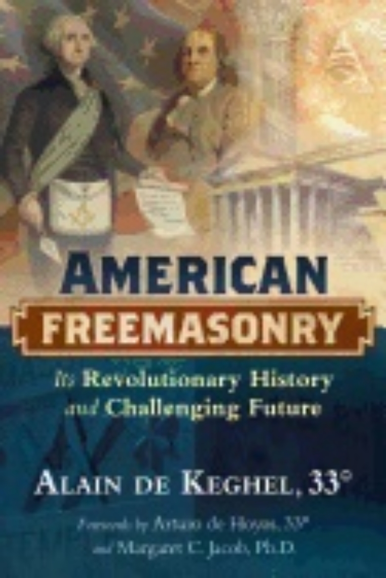 Picture of American freemasonry - its revolutionary history and challenging future