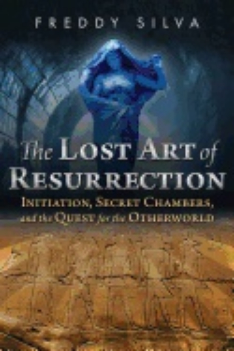 Picture of Lost art of resurrection - initiation, secret chambers, and the quest for t