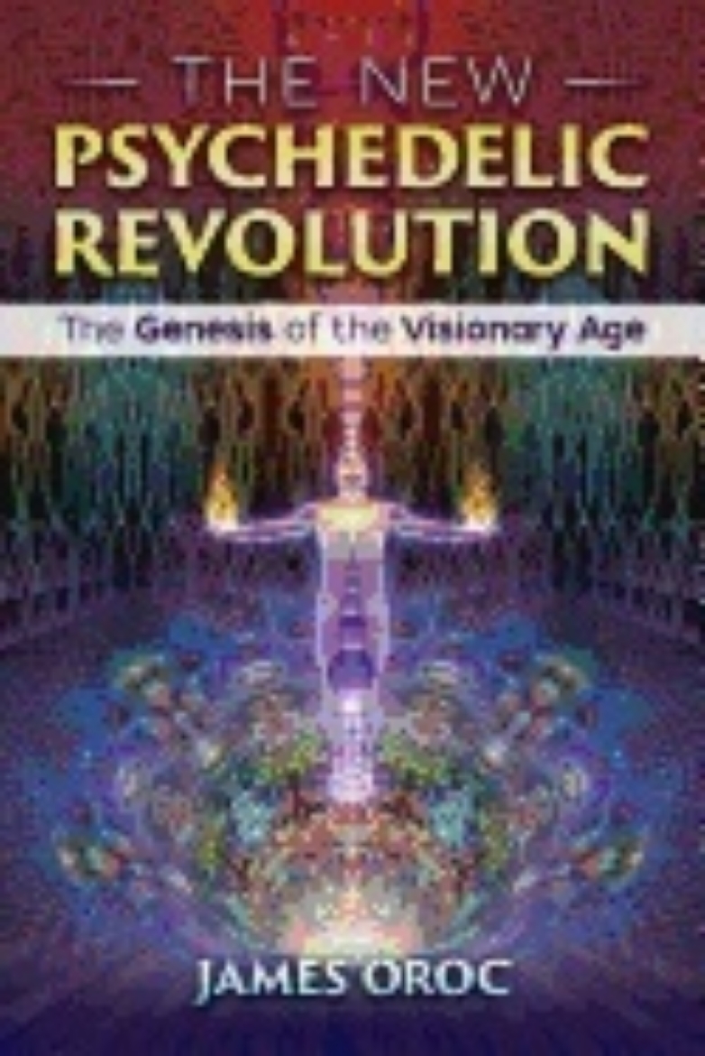 Picture of New Psychedelic Revolution : The Genesis of the Visionary Age