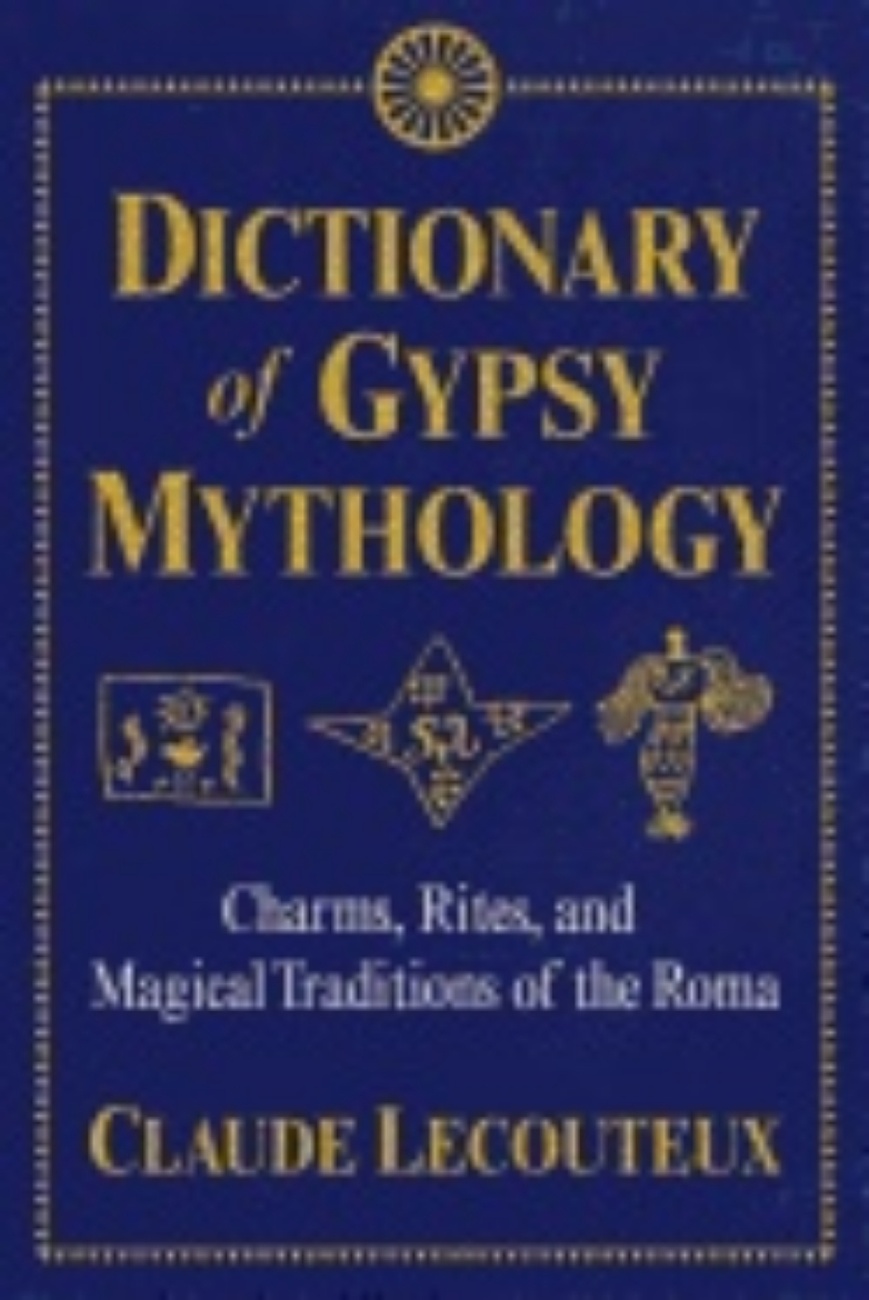 Picture of Dictionary of gypsy mythology - charms, rites, and magical traditions of th