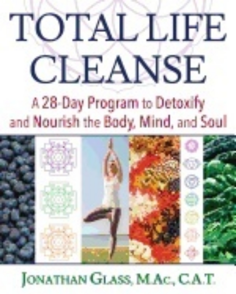 Picture of Total Life Cleanse : A 28-Day Program to Detoxify and Nourish the Body, Mind, and Soul