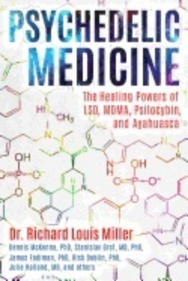 Picture of Psychedelic medicine - the healing powers of lsd, mdma, psilocybin, and aya