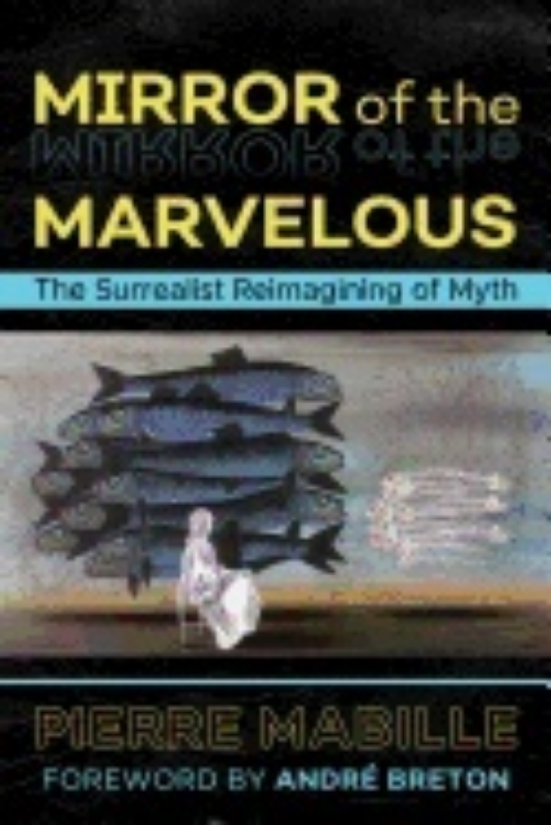 Picture of Mirror of the marvelous - the surrealist reimagining of myth