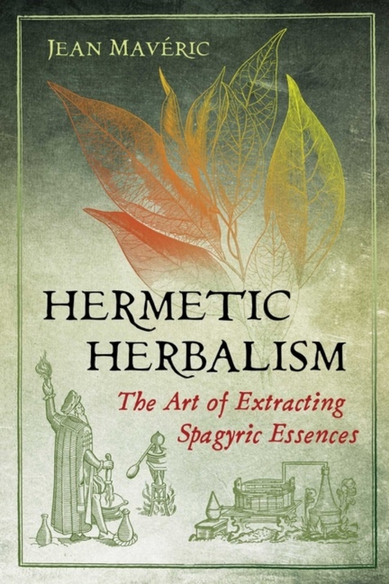 Picture of Hermetic Herbalism : The Art of Extracting Spagyric Essences