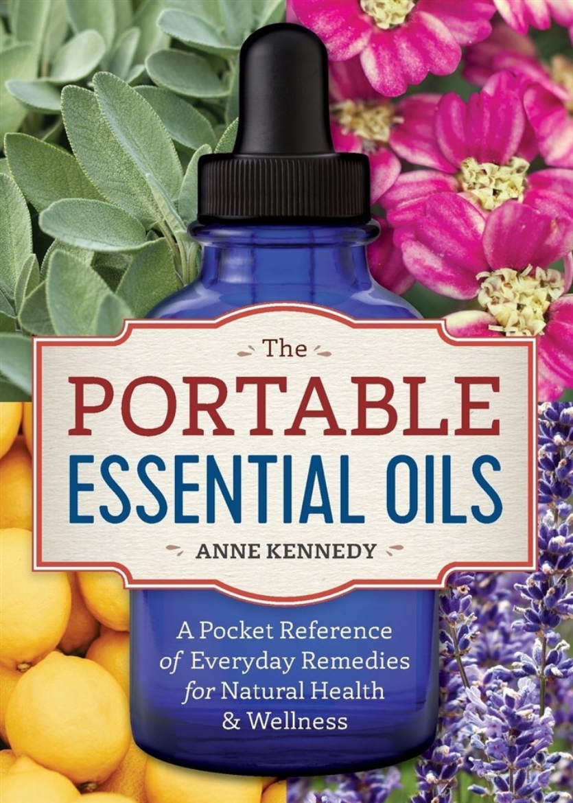 Picture of The Portable Essential Oils: A Pocket Reference of Everyday Remedies for Natural Health & Wellness