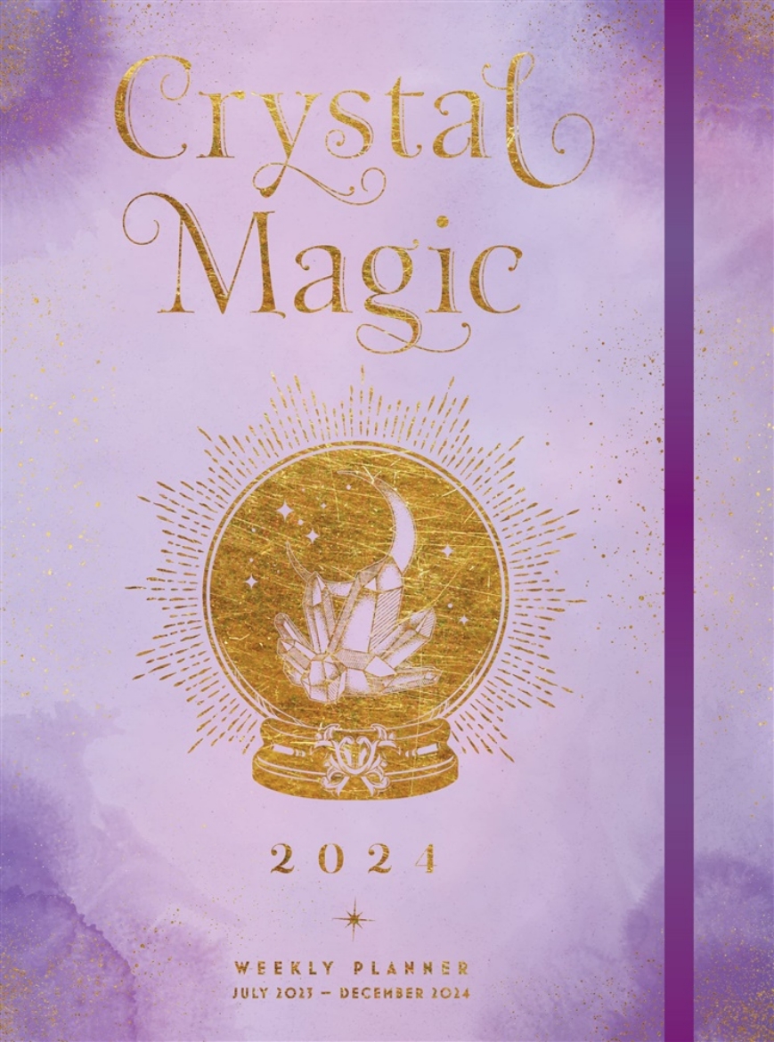 Picture of Crystal Magic 2024 Weekly Planner July 2023 - December 2024