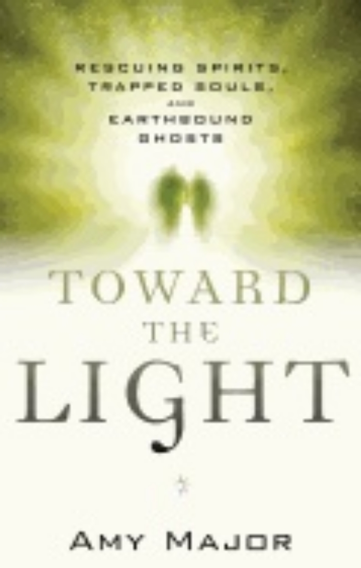 Picture of Toward The Light : Rescuing Spirits, Trapped Souls, amd Earthbound Ghosts