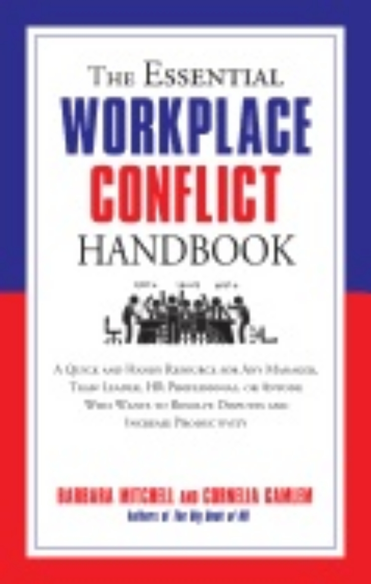 Picture of Essential Workplace Conflict Handbook : A Quick and Handy Resource for Any Manager, Team Leader, HR Professional, or Anyone Who Wants to Resolve Disputes and Increase Productivity