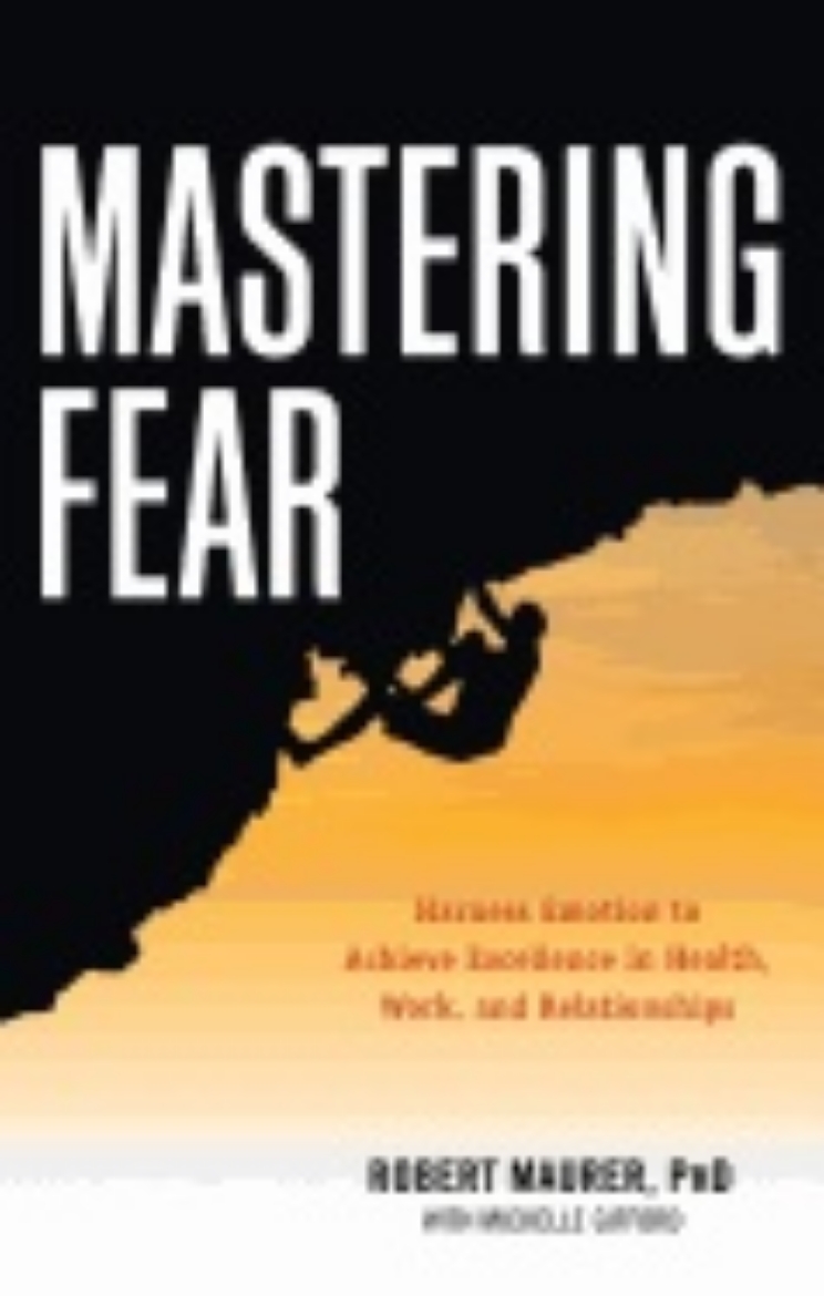 Picture of Mastering fear - harness emotion to achieve excellence in health, work, and