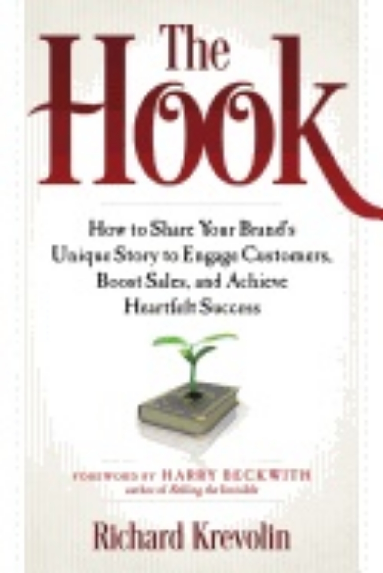 Picture of Hook : How to Share Your Brand's Unique Story to Engage Customers, Boost Sales, and Achieve Heartfelt Success