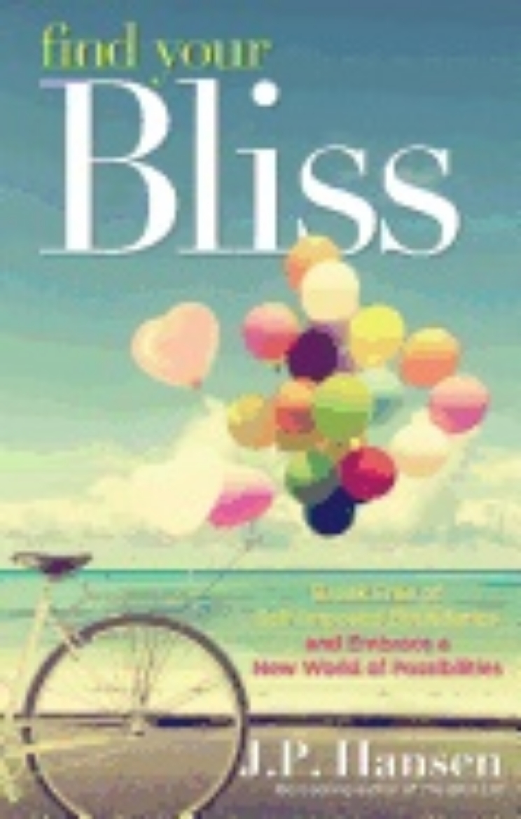 Picture of Find Your Bliss : Break Free of Self-Imposed Boundaries and Embrace a New World of Possibilities