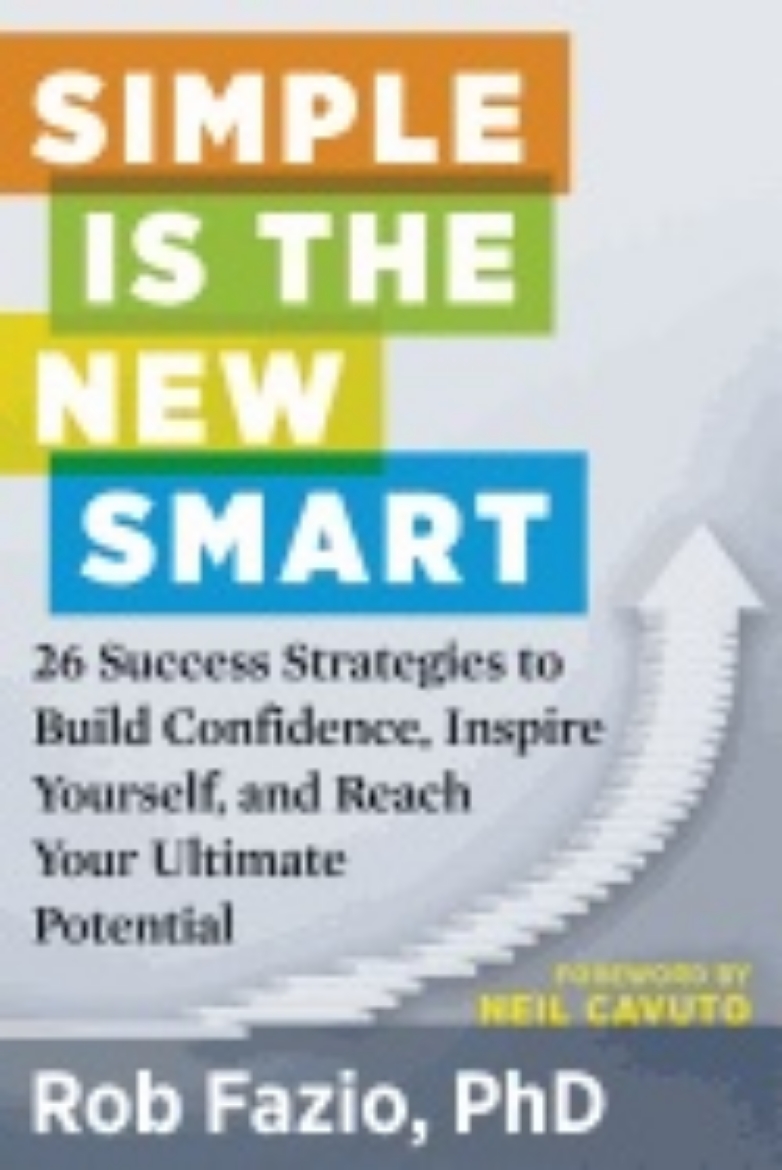 Picture of Simple Is The New Smart : 26 Success Strategies to Build Confidence, Inspire Yourself, and Reach Your Ultimate Potential