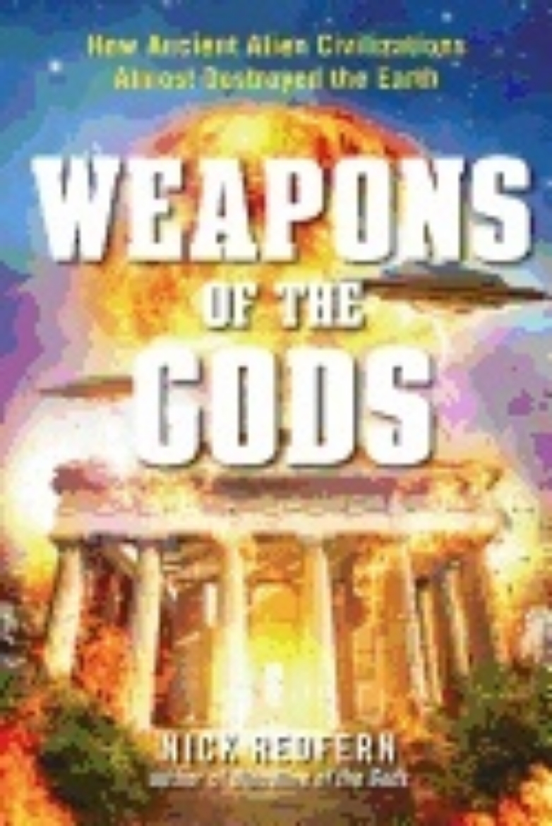 Picture of Weapons of the gods - how ancient alien civilizations almost destroyed the