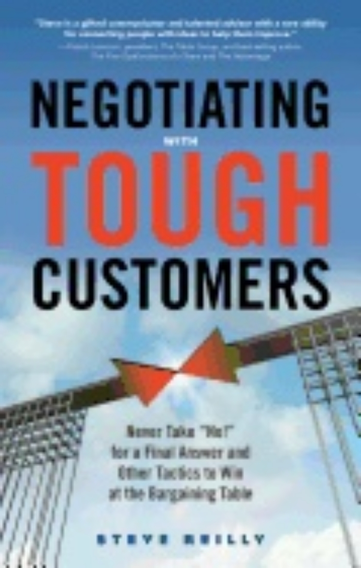 Picture of Negotiating with tough customers - never take no for a final answer and oth