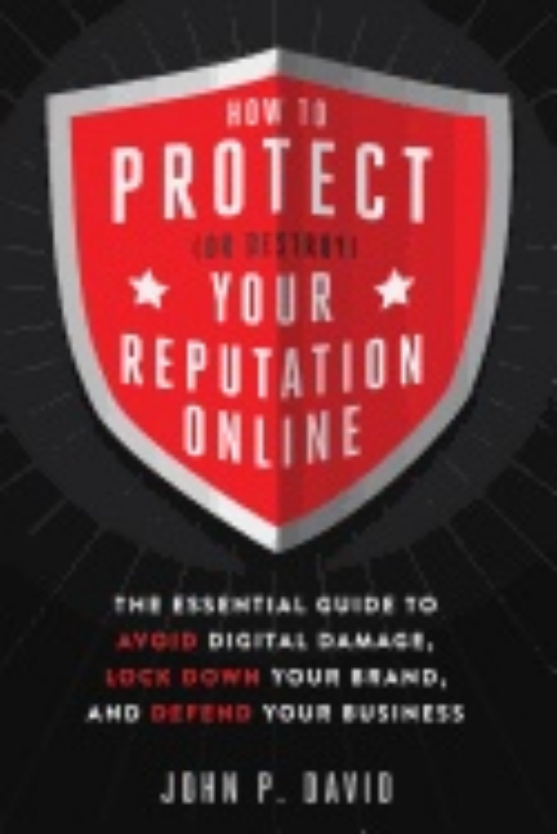 Picture of How to protect (or destroy) your reputation online - the essential guide to