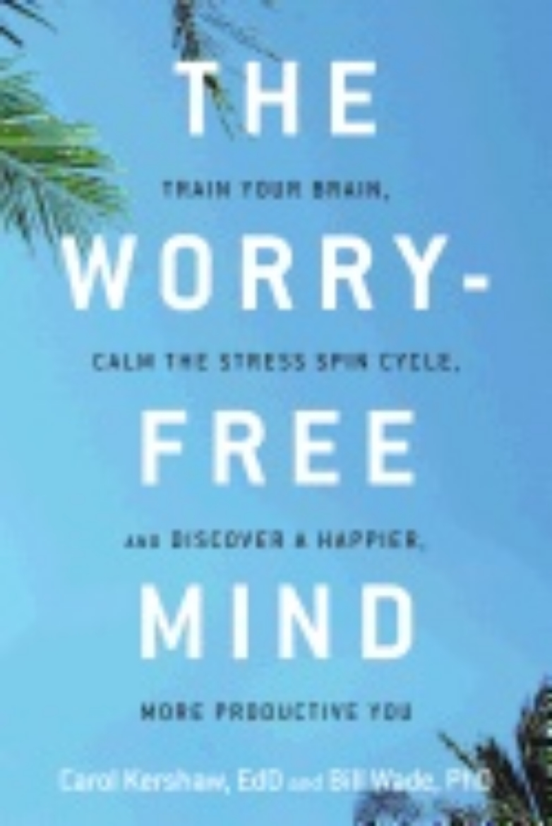 Picture of Worry-free mind - train your brain, calm the stress spin cycle, and discove