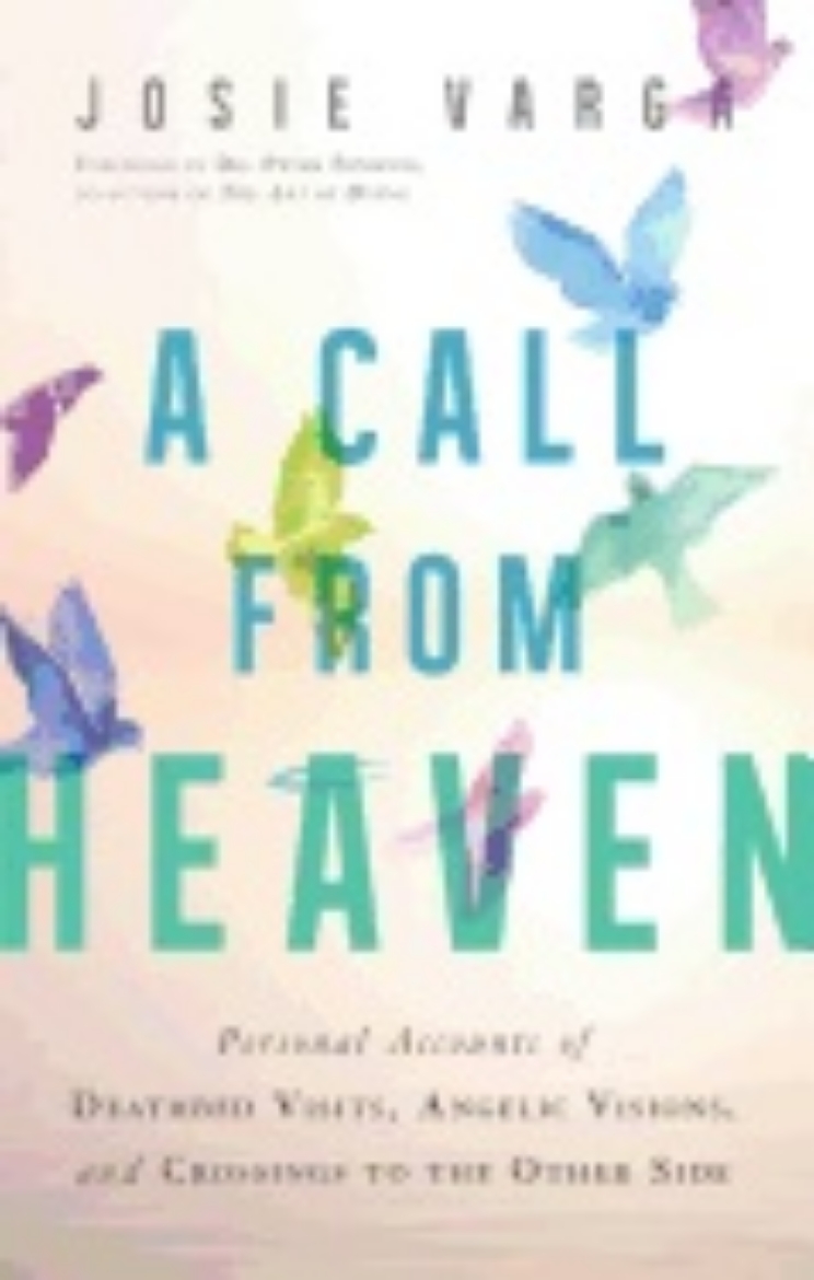 Picture of Call from heaven - personal accounts of deathbed visits, angelic visions, a