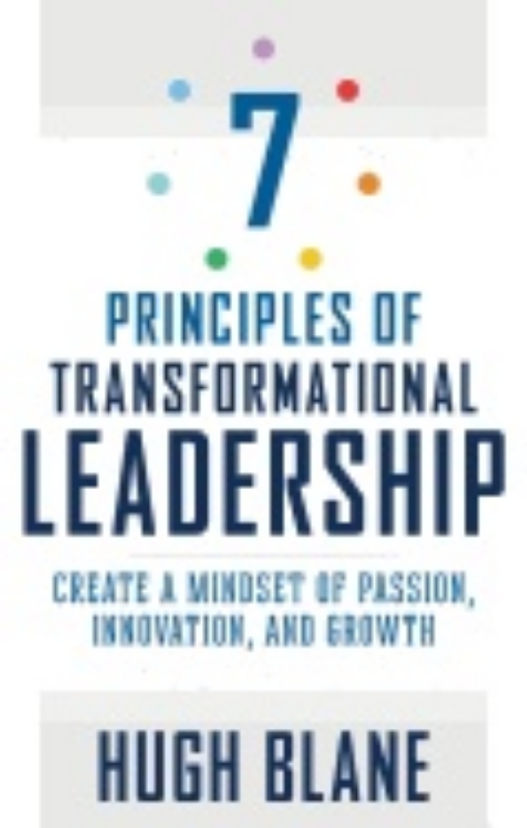 Picture of 7 Principles Of Transformational Leadership : Create a Mindset of Passion, Innovation, and Growth