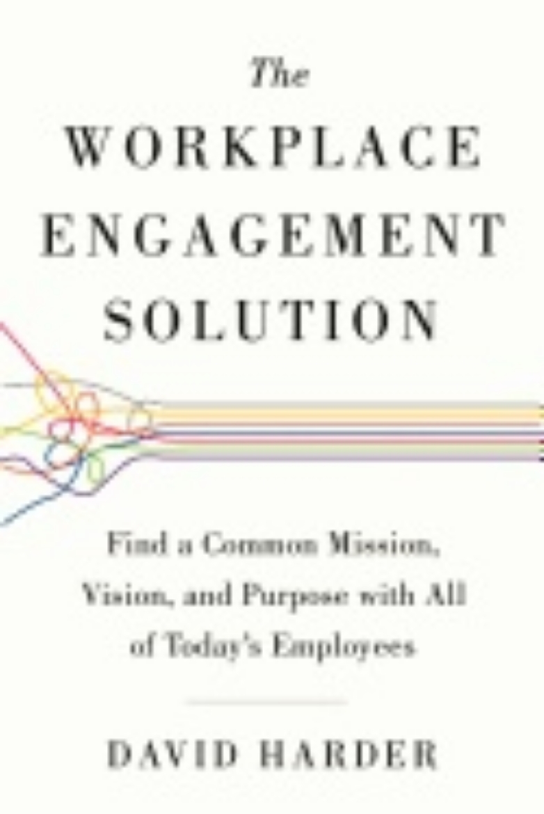 Picture of Workplace Engagement Solution : Find a Common Mission, Vision and Purpose with All of Today's Employees