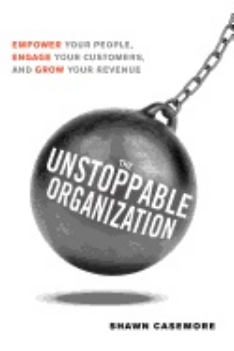 Picture of Unstoppable organization - empower your people, engage your customers, and