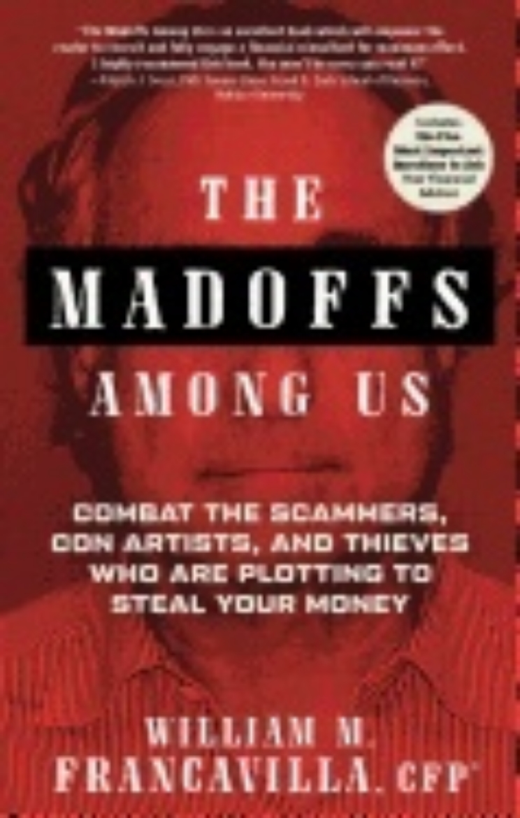 Picture of Madoffs among us - combat the scammers, con artists, and thieves who are pl