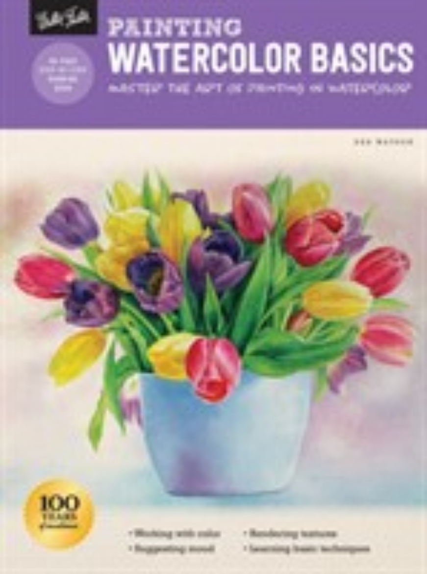 Picture of Painting: Watercolor Basics - Master the art of painting in watercolor